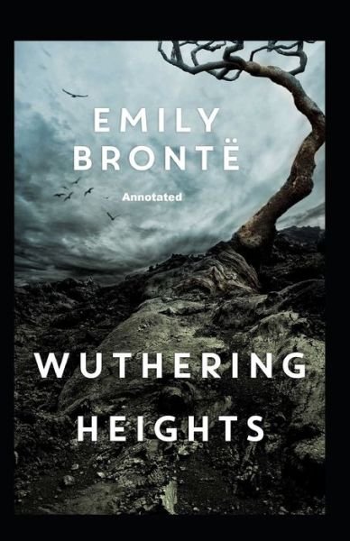 Wuthering Heights Annotated - Emily Bronte - Bøker - Independently Published - 9798518668904 - 11. juni 2021