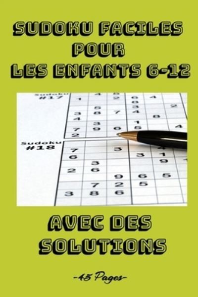 Cover for Daily Art · Sudoku Faciles Pour Les Enfants 6-12 ans, avec des solutions: Grilles adapte - Niveau Facile avec solutions - pour aider les enfants du primaire et de la maternelle pour s'amuser et pour progresser en maths (Pocketbok) (2021)