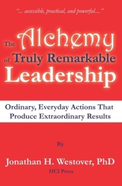 Cover for Jonathan H Westover · The Alchemy of Truly Remarkable Leadership (Taschenbuch) (2020)