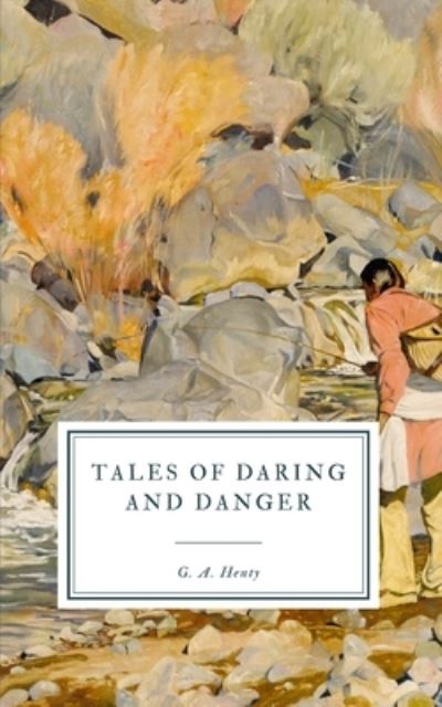 Cover for George Alfred Henty · Tales of Daring and Danger (Paperback Book) (2020)