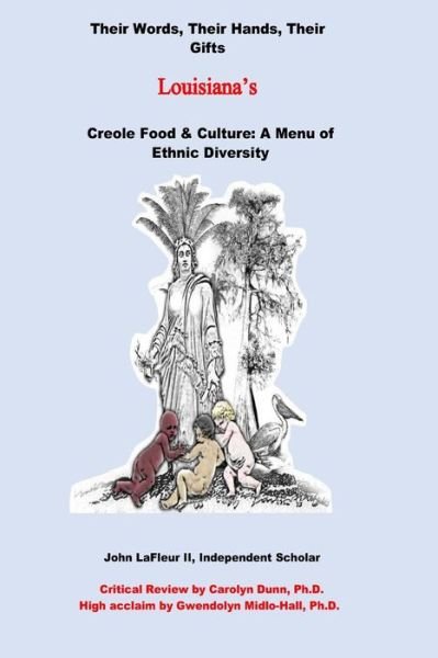 Cover for II John LaFleur · Louisiana's Creole Food &amp; Culture A Menu of Ethnic Diversity (Paperback Book) (2019)