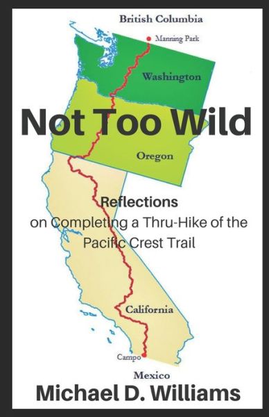 Not Too Wild - Michael Williams - Books - Independently Published - 9798579511904 - December 10, 2020