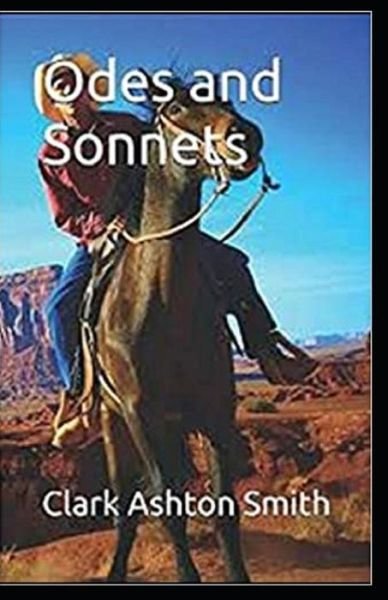 Odes and Sonnets Illustrated - Clark Ashton Smith - Books - Independently Published - 9798585352904 - December 22, 2020