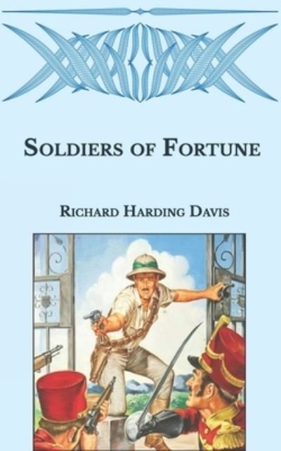 Cover for Richard Harding Davis · Soldiers of Fortune (Taschenbuch) (2021)