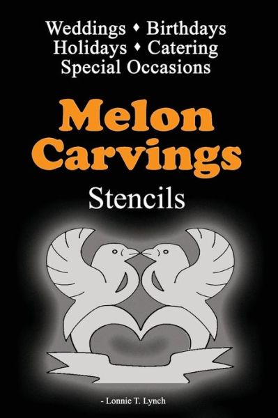 Cover for Lonnie T Lynch · Melon Carvings Stencils (Paperback Book) (2020)