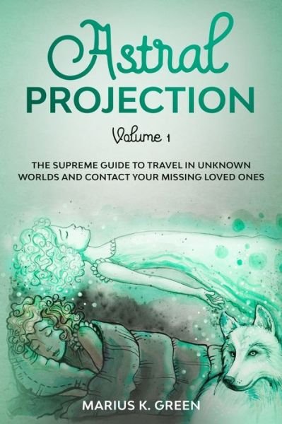Astral Projection - Marius K Green - Bøker - Independently Published - 9798648585904 - 26. mai 2020