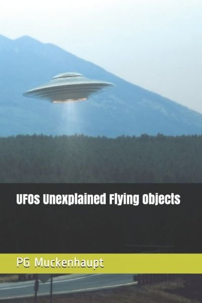 Cover for Pg Muckenhaupt · UFOs Unexplained Flying Objects (Paperback Book) (2020)