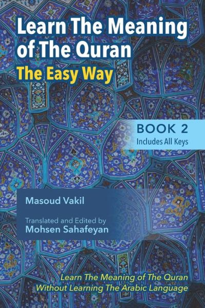 Cover for Mohsen Sahafeyan · Learning The Meaning of The Quran The Easy Way Book 2: New Approach to Learning The Meaning of The Quran Without Having to Learn The Arabic Language - Learn the Meaning of the Quran the Easy Way (Paperback Book) (2020)