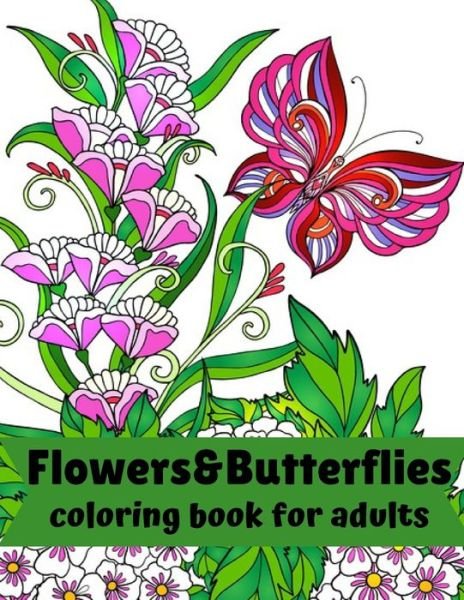 Cover for Elmsleigh Designs · Flowers and Butterflies Coloring Book: An Adult Coloring Book with 50 relaxing floral and Butterflies designs - Adult Coloring Books by Elmsleigh Designs (Paperback Bog) (2020)