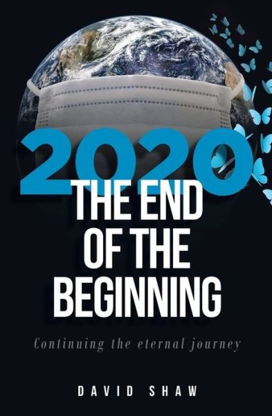 Cover for David Shaw · 2020 The End of the Beginning (Paperback Book) (2020)