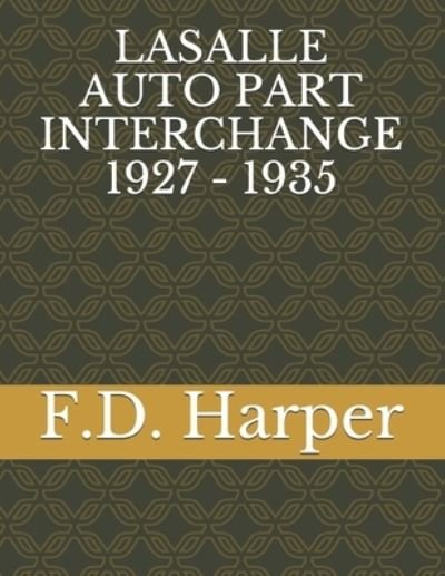 Cover for F D Harper · Lasalle Auto Part Interchange 1927 - 1935 (Paperback Book) (2021)