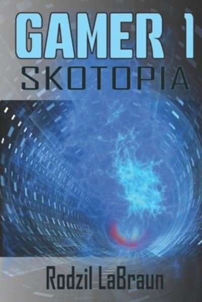Cover for Rodzil Labraun · Gamer 1 - Skotopia (Paperback Book) (2021)