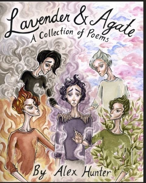 Lavender & Agate: A Collection of Poems - Alex Hunter - Bücher - Independently Published - 9798716064904 - 24. Mai 2021