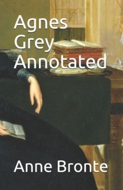 Cover for Anne Bronte · Agnes Grey Annotated (Paperback Book) (2021)