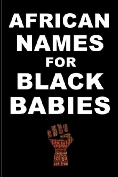 Cover for Zahwa Olloga · AFRICAN NAMES for BLACK BABIES: A book of traditional African names for proud black parents - Black Names Matter (Paperback Book) (2021)