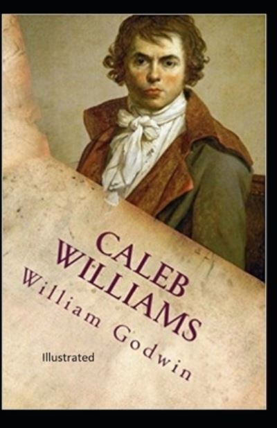 Cover for William Godwin · Caleb Williams Illustrated (Paperback Book) (2021)