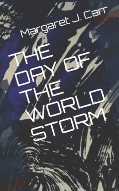 Cover for Margaret J Carr · The Day of the World Storm (Paperback Book) (2021)