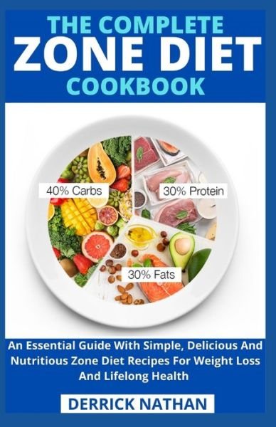 Cover for Derrick Nathan · The Complete Zone Diet Cookbook (Paperback Book) (2021)