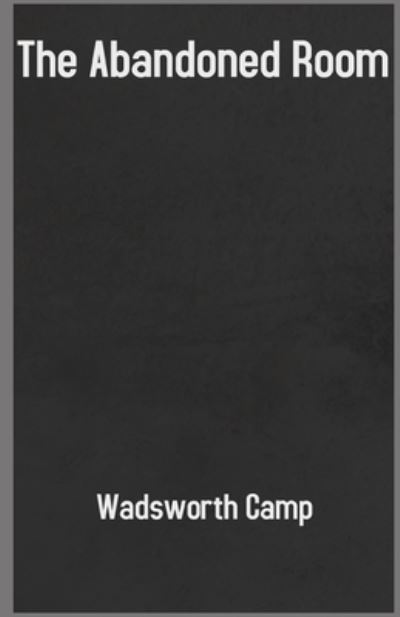 Cover for Wadsworth Camp · The Abandoned Room illustrated (Pocketbok) (2021)