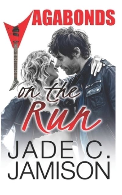 Cover for Jade C Jamison · On the Run: (Vagabonds Book 1: A Rockstar Romance Series) - Vagabonds (Paperback Book) (2021)