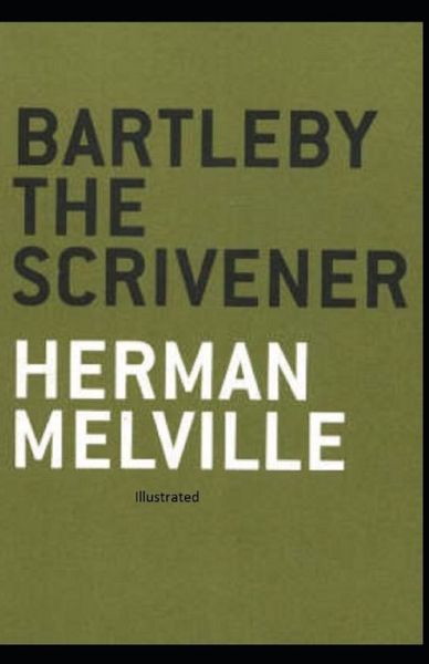 Cover for Herman Melville · Bartleby the Scrivener Illustrated (Paperback Bog) (2021)