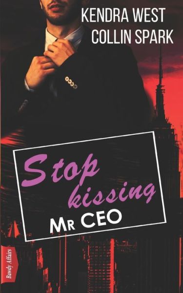 Cover for Collin Spark · Stopp Kissing Mr CEO: CEO in Love - Bawdy Affairs (Paperback Book) (2022)