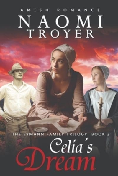 Cover for Naomi Troyer · Celia's Dream: The Eymann Family Trilogy - Book 3 (Paperback Book) (2022)