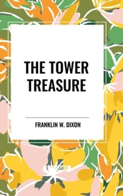 Cover for Franklin W Dixon · The Tower Treasure (Hardcover Book) (2024)