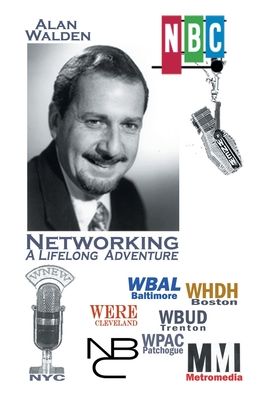 Networking: A Lifelong Adventure - Alan Walden - Books - Fulton Books - 9798885054904 - October 4, 2022