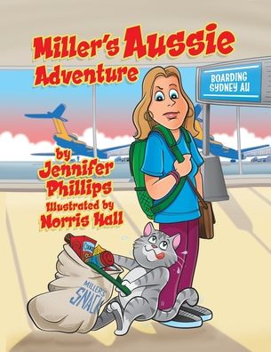 Miller's Aussie Adventure - Jennifer Phillips - Książki - Jennifer Phillips - 9798985578904 - 6 kwietnia 2022