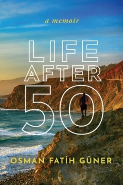 Cover for Guner, Osman Fat&amp;#304; h · Life After 50 (Pocketbok) (2022)