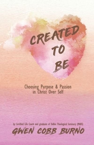 Cover for Gwen Cobb Burno · Created to Be (Bok) (2023)