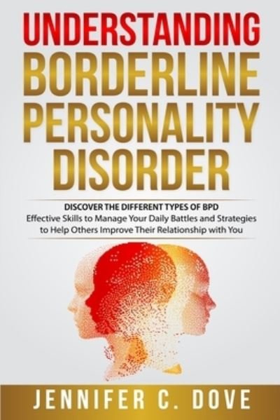 Jennifer C. Dove · Understanding Borderline Personality Disorder (Bog) (2022)