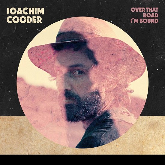 Cover for Joachim Cooder · Over That Road I'm Bound (CD) (2020)