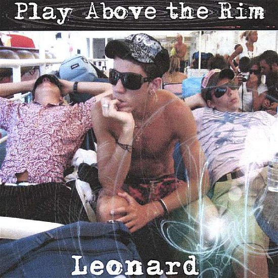 Cover for Leonard · Play Above the Rim (CD) (2007)