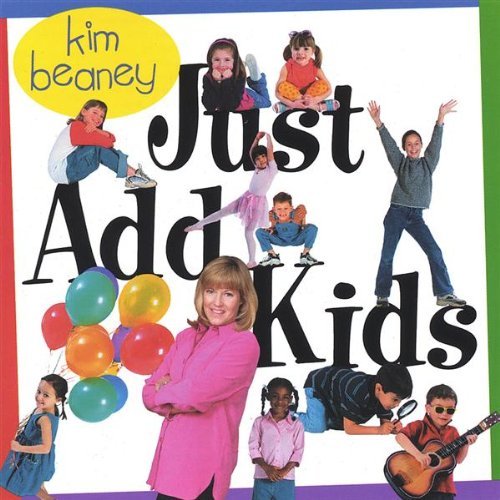 Just Add Kids - Kim Beaney - Music - CD Baby - 0649241835905 - January 31, 2006