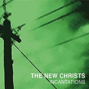 Cover for New Christs · Incantations (CD) (2014)