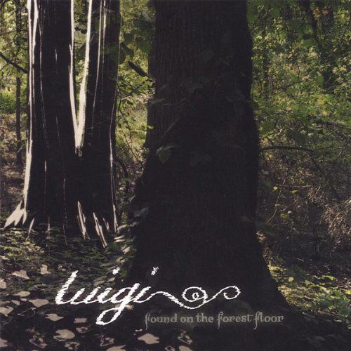 Cover for Luigi · Found on the Forest Floor (CD) (2005)