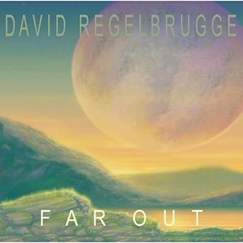 Cover for David Regelbrugge · Far out (CD) (2016)
