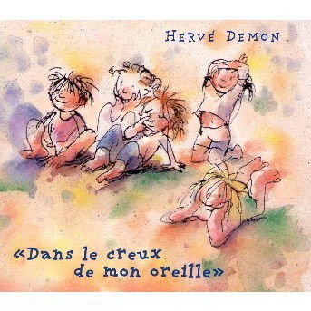 Cover for Herve Demon · Dans Le Creux De Mon Oreille (CD) (2016)