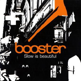 Cover for Booster · Slow Is Beautiful (CD) (2011)