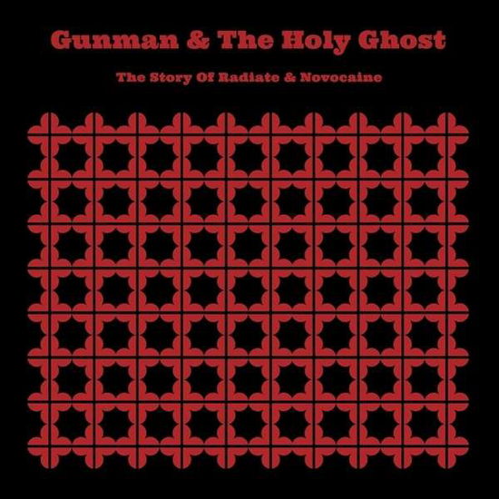 Cover for Gunman &amp; the Holy Ghost · Story of Radiate &amp; Novocaine (CD) (2016)