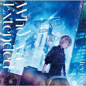 Cover for Who-Ya Extended · Icy Ivy (CD) [Japan Import edition] (2021)