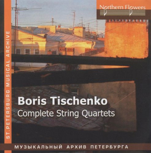 Cover for Ioff / S.i. Taneyev Quartet · Boris Tishchenko - Complete String Quartet (CD) (2016)