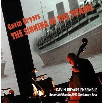 Cover for Bryars / Jeck / Barr / Cooper / Tchernakova · Sinking of the Titanic (CD) (2014)