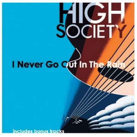 Cover for High Society · I Never Go out in the Rain (CD) (2019)