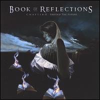 Cover for Book of Reflections · Chapter II Unfold the Future (CD) (2006)