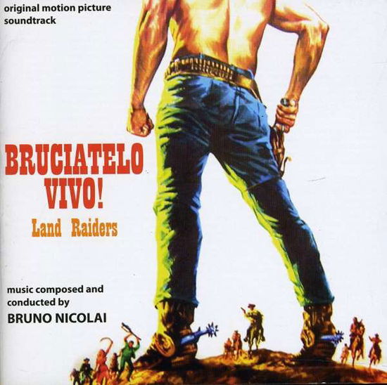 Bruciatelo Vivo (Land Raiders) / O.s.t. - Bruciatelo Vivo (Land Raiders) / O.s.t. - Muziek - DIGITMOVIES - 8032628991905 - 5 oktober 2018