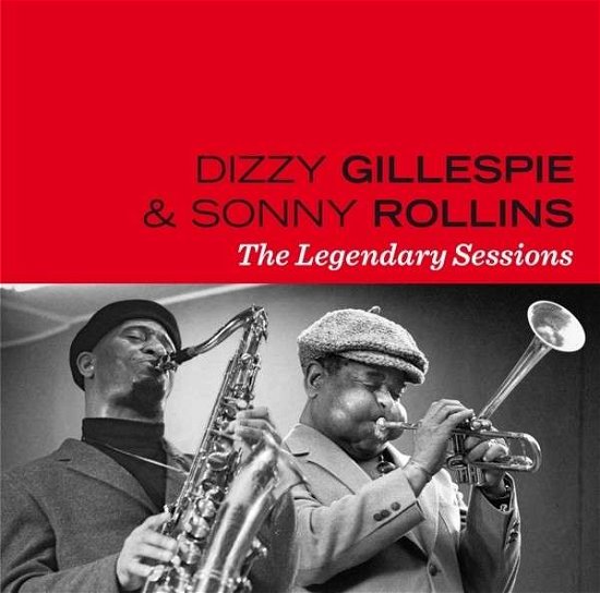 The Legendary Sessions - Gillespie, Dizzy / Rollins, Sonny - Musiikki - AMERICAN JAZZ CLASSICS - 8436542015905 - maanantai 12. toukokuuta 2014
