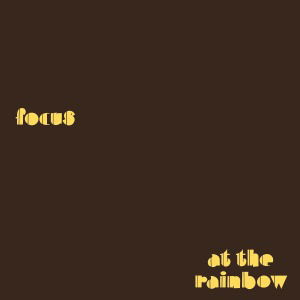 At the Rainbow - Focus - Music - MOV - 8712944331905 - September 22, 2011